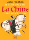 IL ETAIT UNE FOIS LA CHINE 4500 ANS D'HISTOIRE 