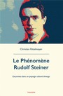 Le phénomène Rudolf Steiner - Excursions dans un paysage éducatif étrange