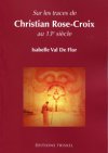 Sur les traces de Christian Rose-Croix au 13e siècle