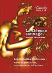 Déesses sauvages - Divinités féminines