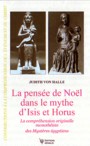 La pensée de Noël dans le mythe d'Isis et Horus - La compréhension originelle monothéiste des Mystères égyptiens