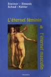 L'ETERNEL FEMININ ET L'ETERNEL MASCULIN